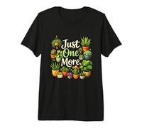 Funny Just One More Plants Enthusiast Garden Lovers Premium T-Shirt