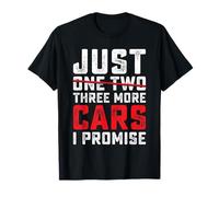 Funny Just One Two Three More Car I Promise Car Lover Men T-Shirt