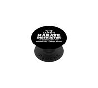 Funny Karate Instructor T-Shirt - I Am Never Wrong! PopSockets Adhesive PopGrip