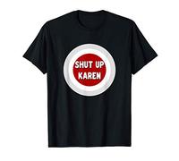 Funny Karen Halloween Costume Shut Up Karen Funny Trendy T-Shirt