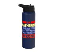 Funny Katherine is Never Wrong Katherine Name Stainless Steel Insulated Water Bottle