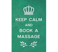Funny Keep Calm and Book a Massage Notebook: Pretty 6x9 Convenient Sized Journal with Fun Massage Therapy Quote on the Cover and 120 Pages of Lined Paper Great Gift For Women and Masseuses.