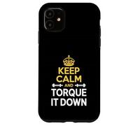 Funny Keep Calm And Torque It Down Ironworker Case for iPhone 11