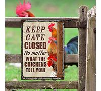 Funny Keep Gate Closed No Matter What The Chickens Tell You Metal Sign Farmer Gift Idea Decor Farmhouse Wall Decoration Art Sign Poster 8x12 Inch
