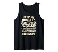 Funny Keep My Husband in Your Prayers I Don’t Have One Yet Tank Top