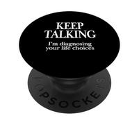 Funny Keep Talking I'm Diagnosing You Psychologist Therapist PopSockets Adhesive PopGrip