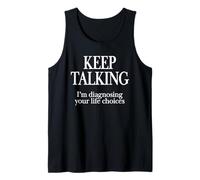 Funny Keep Talking I'm Diagnosing You Psychologist Therapist Tank Top