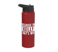 Funny Kelly Name Quote Sarcastic Personalized Humor Stainless Steel Insulated Water Bottle