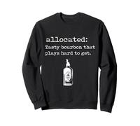 Funny Kentucky Bourbon Whiskey Allocated Bourbon Hunter Sweatshirt