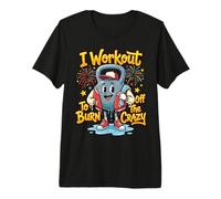 Funny Kettlebell I Workout to Burn Off The Crazy Retro Premium T-Shirt