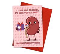 Funny Kidney Pun Valentine’s Day Card, Cute Organ Illustration, “I Love You So Much I’d Give You a Kidney” Romantic Medical Anatomy Humor Card for Boyfriend Girlfriend- 8x5.3 Inches With Envelope