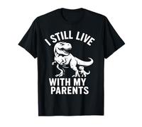 Funny Kids Quote I Still Live with My Parents Hilarious Dino T-Shirt