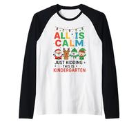 Funny Kindergarten Saying All is Calm Teacher Quote Xmas Raglan Baseball Tee