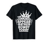 Funny King Charles 3rd Coronation Commoners Appear Rowdy T-Shirt
