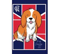 Funny King Charles III Notebook Cute Dog Spaniel Journal Notepad Great Britain Coronation England Union Jack: Great Britain Commemorative Gift British Flag