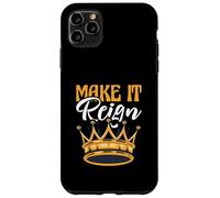 Funny King Queen Prince Princess Pun Make It Reign Case for iPhone 11 Pro Max