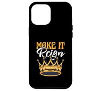 Funny King Queen Prince Princess Pun Make It Reign Case for iPhone 12 Pro Max