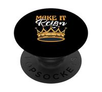 Funny King Queen Prince Princess Pun Make It Reign PopSockets Adhesive PopGrip