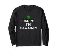 Funny Kiss Me I'm Hawaiian St. Patrick's Day Irish Hawaii Long Sleeve T-Shirt