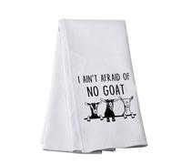 Funny Kitchen Towel I Ain't Afraid of No Goat Dish Towel Sweet Housewarming Gift Farmhouse Kitchen Decor (OF NO GOAT -t)