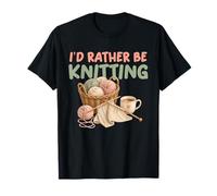 Funny Knitting I Would Rather Be Knitting Humor Lovers T-Shirt