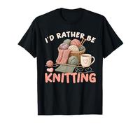 Funny Knitting I Would Rather Be Knitting Humor Lovers T-Shirt