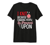Funny Knitting Lover Pun Humorous Quote Sarcastic Meme Premium T-Shirt