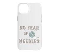 Funny Knitting Pun No fear of needles for Knitter Case for iPhone 14 Plus