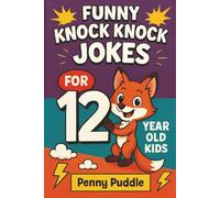 Funny Knock Knock Jokes for 12 Year Olds Kids: 250+ Clean Laugh-Out-Loud Jokes, Riddles, Fun Facts, & Tongue Twisters for Holiday Gift, Parties, ... Book for Kids (Konck Knock Jokes For Kids)