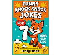 Funny Knock Knock Jokes for 7 Year Old Kids: Clean Laugh-Out-Loud Jokes, Riddles, Fun Facts, & Tongue Twisters Busy Book for Birthday, Family Game ... For 7 Year Olds (Konck Knock Jokes For Kids)