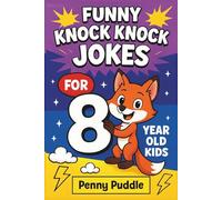 Funny Knock Knock Jokes for 8 Year Old Kids: Clean Laugh-Out-Loud Jokes, Riddles, Fun Facts, & Tongue Twisters Busy Book For Classroom, Family Game ... Jokes For Kids (Konck Knock Jokes For Kids)