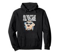 Funny Labrador Dog Lover All Food Must Go To The Lab Testing Pullover Hoodie