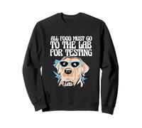 Funny Labrador Dog Lover All Food Must Go To The Lab Testing Sweatshirt