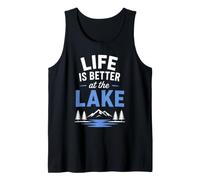 Funny Lake Lover Summer Vacation Life is Better At The Lake Tank Top
