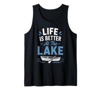 Funny Lake Lover Summer Vacation Life is Better At The Lake Tank Top