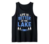 Funny Lake Lover Summer Vacation Life is Better At The Lake Tank Top