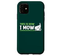 Funny Landscaping Greenskeeper This Is How Mow Case for iPhone 11