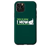 Funny Landscaping Greenskeeper This Is How Mow Case for iPhone 11 Pro