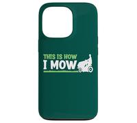 Funny Landscaping Greenskeeper This Is How Mow Case for iPhone 13 Pro