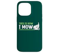Funny Landscaping Greenskeeper This Is How Mow Case for iPhone 14 Pro Max