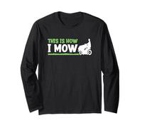Funny Landscaping Greenskeeper This is How Mow Long Sleeve T-Shirt