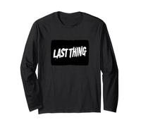 Funny Last Thing Saying for Boys and Girls Long Sleeve T-Shirt