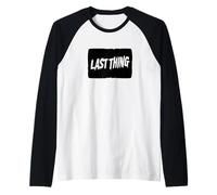 Funny Last Thing Saying for Boys and Girls Raglan Baseball Tee