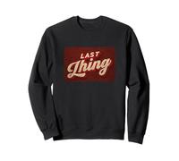 Funny Last Thing Statement Costume Sweatshirt