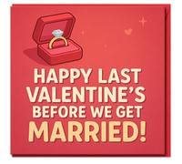 Funny Last Valentine's Day Card for Fiancé or Fiancée - Before We Get Married - Cute Engagement Ring Box Design - Valentine Card for Future Husband or Wife