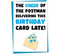 Funny Late Birthday Card, The Cheek Of The Postman To Deliver This Card Late, Belated Birthday Card Gift For Him, Birthday Card Male, Sorry It's Late Card
