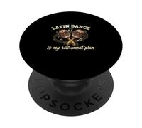 Funny Latin Dance Is My Retirement Plan Latin Dance Lover PopSockets Adhesive PopGrip