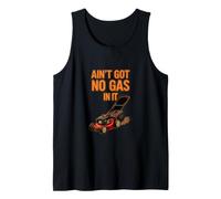 Funny Lawnmower Saying Ain Got Gas Sarcastic Tank Top