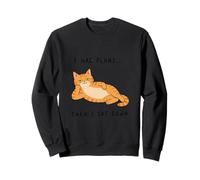 Funny Lazy Cat I Had Plans Then I Sat Down Sweatshirt