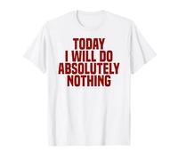 Funny Lazy Day Slothful Today I Will Do Absolutely Nothing T-Shirt